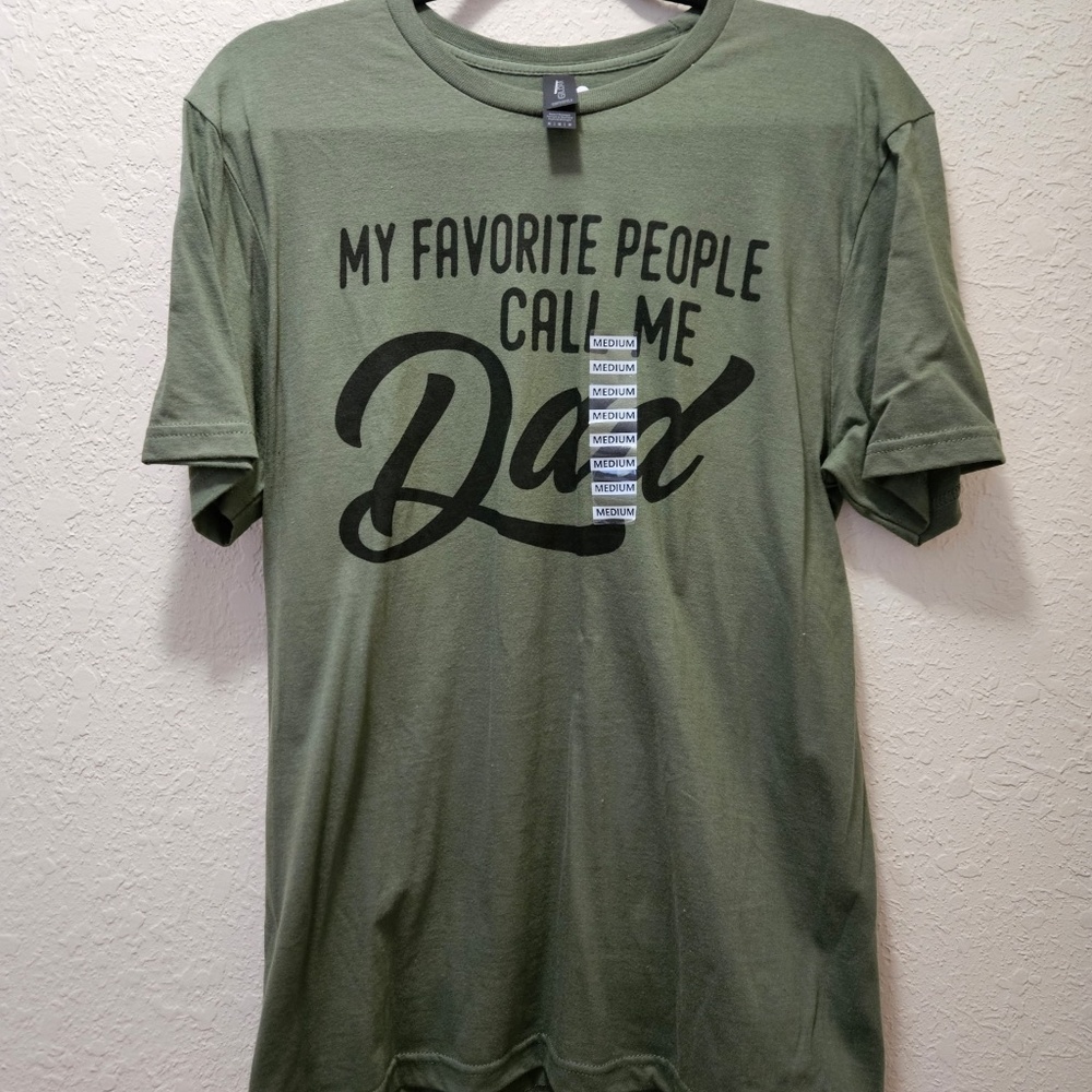 NEW, "My Favorite People Call Me Dad"  Gildan T-shirt